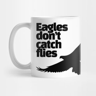 eagles don't catch flies Mug